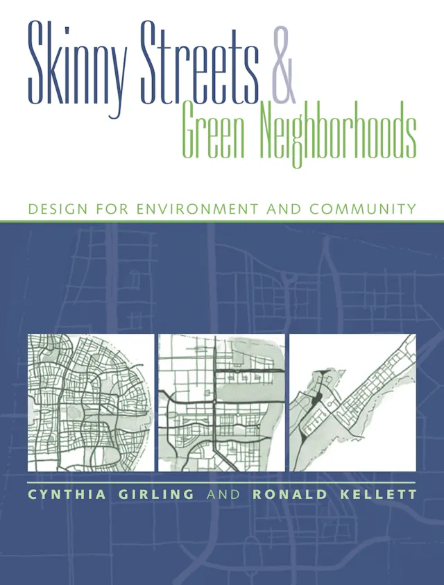 Skinny Streets and Green Neighborhoods