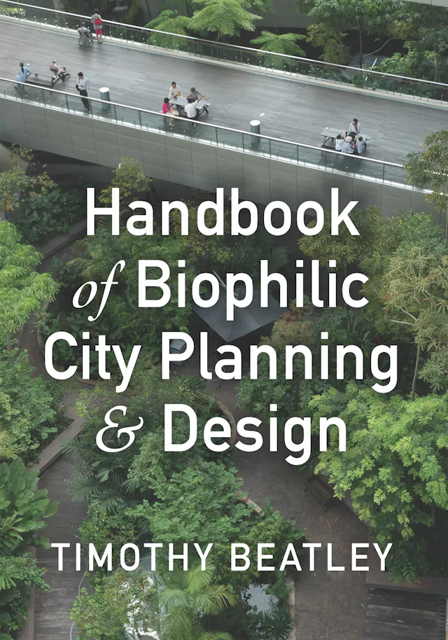 Handbook of Biophilic City Planning & Design
