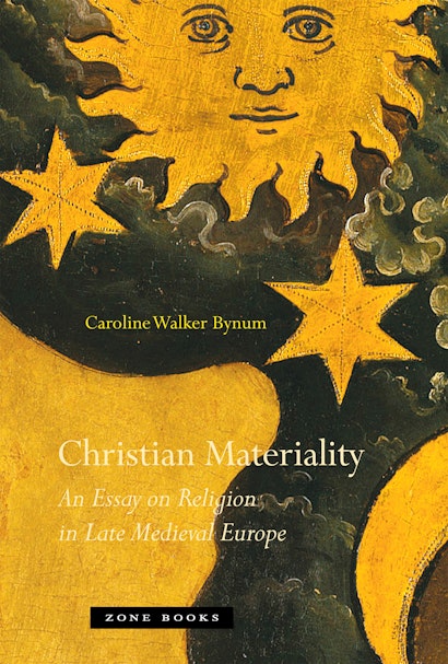 christian materiality an essay on religion in late medieval europe